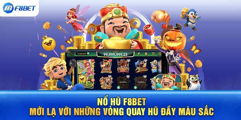 Các trò chơi nổ hũ tại f8bet