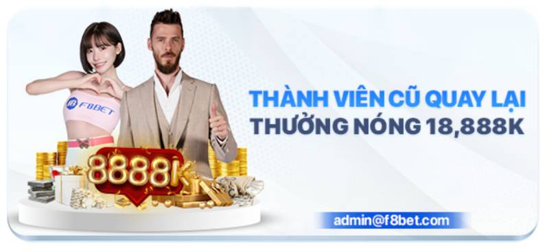 Khuyen Mai Cho Thanh Vien Cu f8bet
